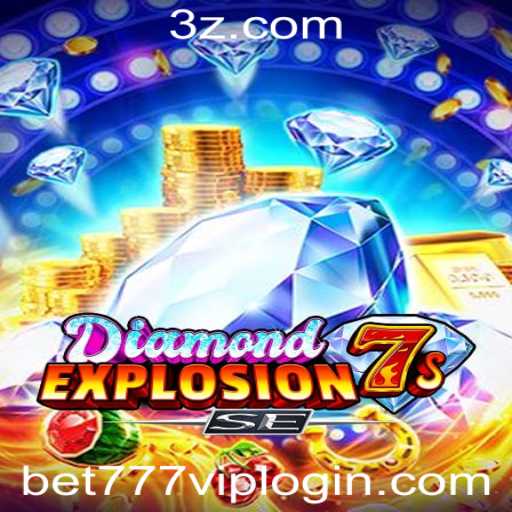 Explorando a Atração do Jogo DiamondExplosion7sSE e Bet777 VIP