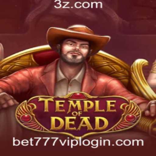 Descubra a Aventura Emocionante de TempleofDead e a Exclusividade do Bet777 VIP