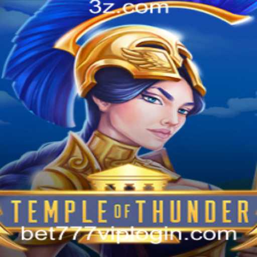 Descubra as Aventuras de 'TempleofThunder': Um Guia Completo para Bet777 VIP