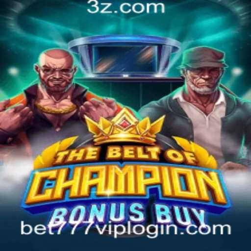 TheBeltOfChampionBonusBuy: Um Novo Horizonte para os Jogadores de Bet777 VIP